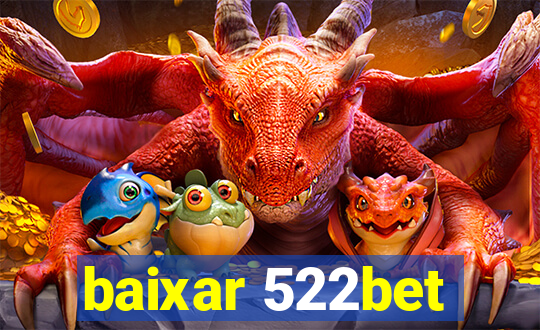 baixar 522bet